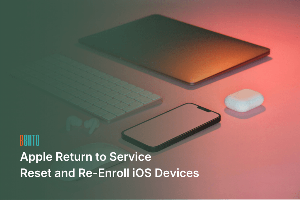 Apple Return to Service: remotely reset and re-enroll iOS and iPadOS devices